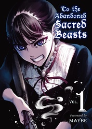 To the Abandoned Sacred Beasts Vol. 1