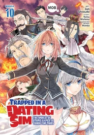 Trapped in a Dating Sim: The World of Otome Games is Tough for Mobs Vol. 10