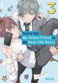 Turns Out My Online Friend is My Real-Life Boss! Vol. 3