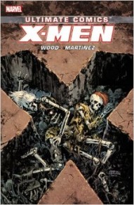 Ultimate Comics: X-Men: By Brian Wood Vol. 3