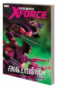 Uncanny X-Force Vol. 6: Final Execution, Book 1