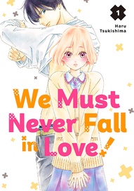 We Must Never Fall in Love! Vol. 1