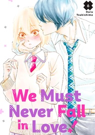 We Must Never Fall in Love! Vol. 6