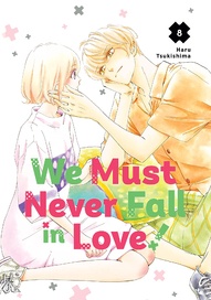 We Must Never Fall in Love! Vol. 8