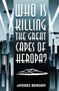 Who Is Killing The Great Capes ofHeropa? #1
