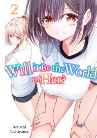 Will It Be the World or Her? Vol. 2