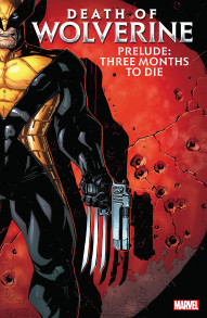 Wolverine: Death Of Wolverine Prelude: Three Months To Die