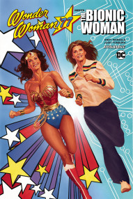 Wonder Woman '77 Meets the Bionic Woman Vol. 1