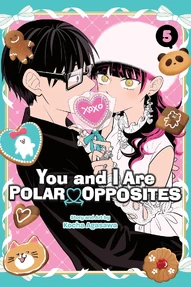 You and I are Polar Opposites Vol. 5