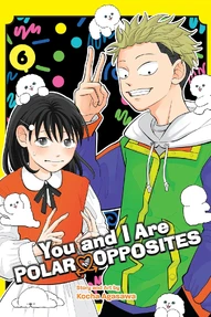 You and I are Polar Opposites Vol. 6