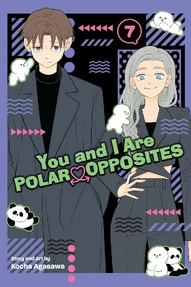 You and I are Polar Opposites Vol. 7