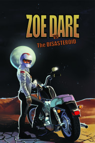 Zoe Dare vs. The Disasteroid Vol. 1